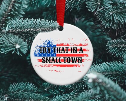 Try that in a Small Town, Flag ornament, Country music fan, Personalized ornament