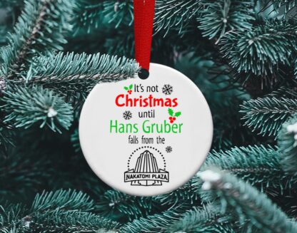 It's not Christmas Die Hard Ceramic Ornament, Hans Gruber, Willis, Nakatomi Plaza, Yippee-Ki-Ay, Personalized Ornament