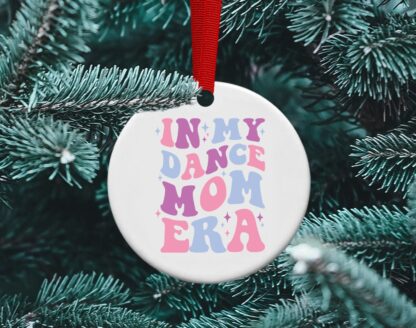 Dance Mom Christmas ornament, Dance Era, Mom gift, Sublimation ornament, free personalization